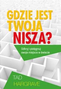 Gdzie  jest  twoja nisza? Odkryj i pielęgnuj swoje miejsce na świecie. polish usa