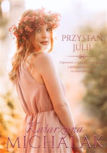 Przystań Julii Seria kwiatowa Tom 3 online polish bookstore