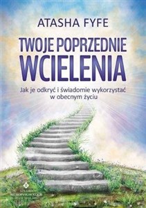 Twoje poprzednie wcielenia Jak je odkryć i świadomie wykorzystać w obecnym życiu to buy in Canada