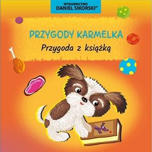 Przygoda z książką. Przygody Karmelka  