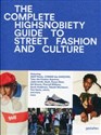 The Incomplete Highsnobiety Guide to Street Fashion and Culture online polish bookstore