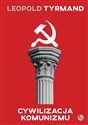 Cywilizacja komunizmu - Leopold Tyrmand