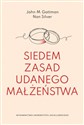 Siedem zasad udanego małżeństwa - John M. Gottman, Nan Silver