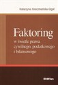 Faktoring w świetle prawa cywilnego, podatkowego i bilansowego buy polish books in Usa