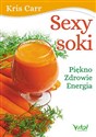 Sexy soki Piękno, zdrowie, energia - Kris Carr
