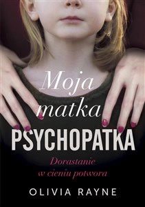 Moja matka psychopatka Dorastanie w cieniu potwora polish usa