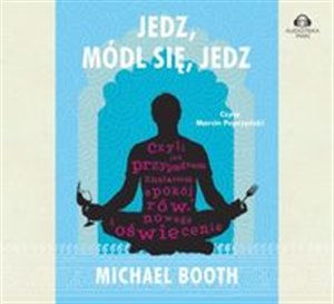 [Audiobook] Jedz módl się jedz Czyli jak przypadkiem znalazłem spokój, równowagę i oświecenie Canada Bookstore