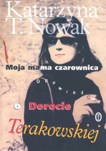 Moja mama czarownica Opowieść o Dorocie Terakowskiej in polish