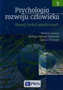 Psychologia rozwoju człowieka Tom 3 Rozwój funkcji psychicznych Polish bookstore