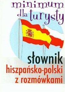 Słownik hiszpańsko-polski z rozmówkami Minimum dla turysty Polish Books Canada