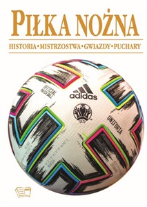 Piłka Nożna historia mistrzostwa gwiazdy puchary online polish bookstore