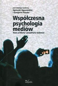 Współczesna psychologia mediów Nowe problemy i perspektywy badawcze books in polish