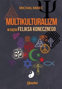 Multikulturalizm w ujęciu Feliksa Konecznego Polish bookstore