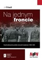 Na jednym froncie Czechosłowacko-polskie stosunki wojskowe 1939 - 1945 - Jiri Friedl Polish Books Canada