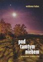Pod tamtym niebem. Opowiadania stowarzyszone - Polish Bookstore USA