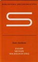 Zasady metody socjologicznej - Emile Durkheim