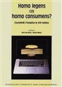 Homo legens czy homo consumens? Czytelnik i książka w XXI wieku - 