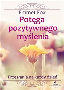 Potęga pozytywnego myślenia Przesłania na każdy dzień in polish