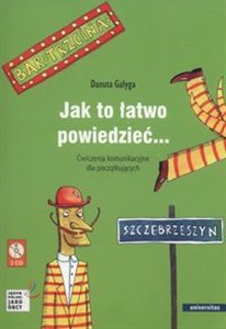 Jak to łatwo powiedzieć + 3CD Ćwiczenia komunikacyjne dla początkujących Polish Books Canada