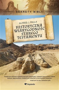 Historyczna wiarygodność Starego Testamentu Sekrety Biblii buy polish books in Usa
