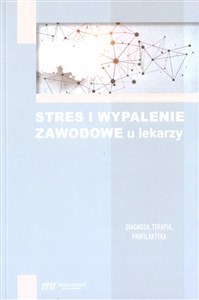 Stres i wypalenie zawodowe u lekarzy   