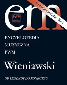 Encyklopedia muzyczna Wydanie specjalne 2011 Wieniawski Od Legendy do Konkursu Polish bookstore