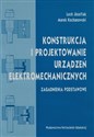 Konstrukcja i modelowanie urządzeń elektromechanicznych Zagadnienia podstawowe 