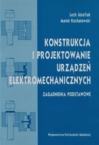 Konstrukcja i modelowanie urządzeń elektromechanicznych Zagadnienia podstawowe 