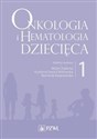 Onkologia i hematologia dziecięca Tom 1  buy polish books in Usa