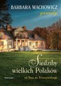 Siedziby wielkich Polaków Od Reja do Kraszewskiego - Barbara Wachowicz chicago polish bookstore