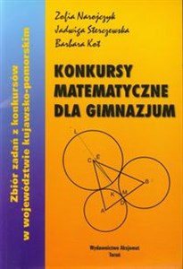 Konkursy matematyczne dla Gimnazjum Zbiór zadań z konkursów w województwie kujawsko-pomorskim in polish