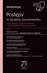 Postępy w leczeniu nowotworów limfoproliferacyjnych i mieloproliferacyjnych W gabinecie lekarza specjalisty 