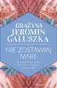 Nie zostawiaj mnie - Grażyna Jeromin-Gałuszka