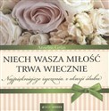 Niech Wasza miłość trwa wiecznie Najpiękniejsze życzenia z okazji ślubu - Polish Bookstore USA
