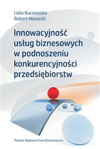 Innowacyjność usług biznesowych w podnoszeniu konkurencyjności przedsiębiorstw pl online bookstore