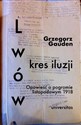 Lwów kres iluzji Opowieść o pogromie listopadowym 1918 books in polish