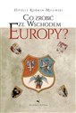 Co zrobić ze wschodem Europy in polish