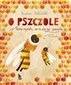 O pszczole która myślała, że to źle być pszczołą - Paulina Płatkowska