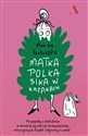 Matka Polka sika w krzakach. Przygody z dzieckiem w mieście wysokich krawężników, nieczynnych toalet - Polish Bookstore USA