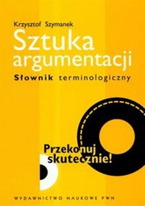 Sztuka argumentacji Słownik terminologiczny  