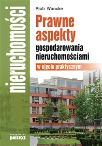 Prawne aspekty gospodarowania nieruchomościami w ujęciu praktycznym chicago polish bookstore