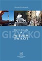 Małe miasto w wielkim świecie - Wojciech Łukowski