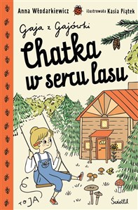Chatka w sercu lasu Gaja z Gajówki. Tom 1 Polish Books Canada