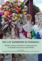 300 lat Bambrów w Poznaniu - Anna Brzezińska, Anna Szymoszyn, Agnieszka Szczep