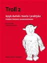 Troll 2. Język duński: teoria i praktyka Poziom średnio zaawansowany - Helena Garczyńska, Maciej Balicki Polish bookstore