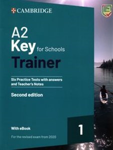 A2 Key for Schools Trainer 1 for the Revised Exam from 2020  Six Practice Tests with Answers and Teacher's Notes with Resources Download with eBook  in polish