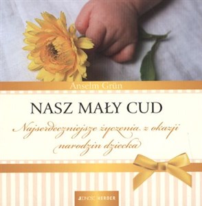 Nasz mały cud Najserdeczniejsze życzenia z okazji narodzin dziecka  