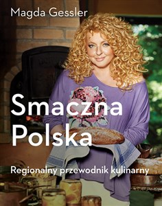 Smaczna Polska Regionalny przewodnik kulinarny  