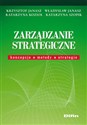 Zarządzanie strategiczne Koncepcje, metody, strategie books in polish