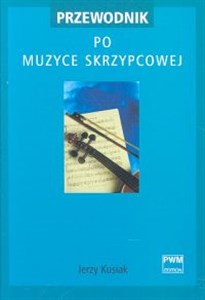 Przewodnik po muzyce skrzypcowej  